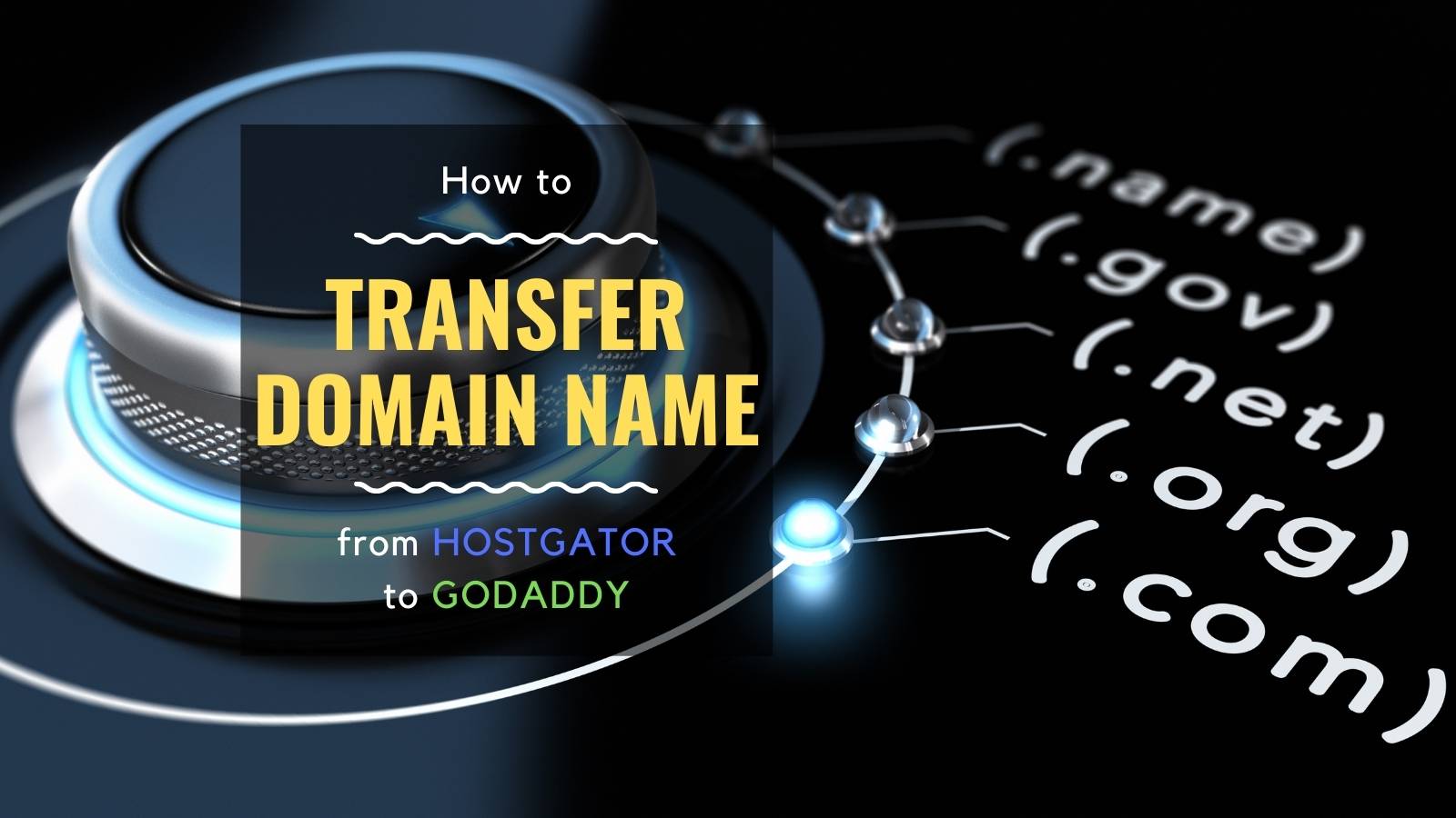 how-to-transfer-a-domain-name-from-hostgator-to-godaddy